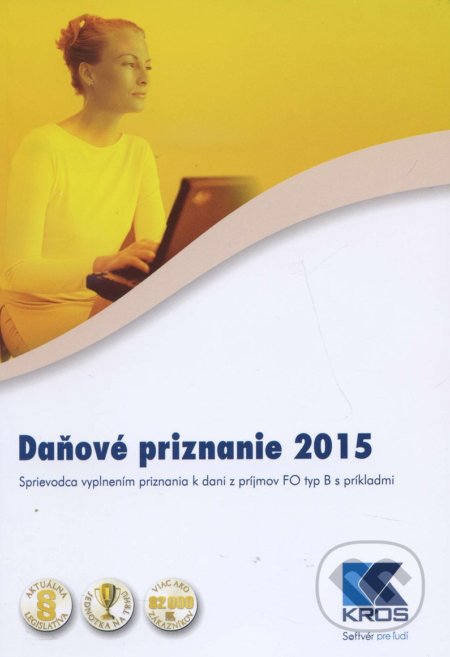 Kniha: Daňové priznanie 2015 (Júlia Ďurcová). Kros, 2016 Kniha: Daňové priznanie 2015 (Júlia Ďurcová). Kros, 2016
