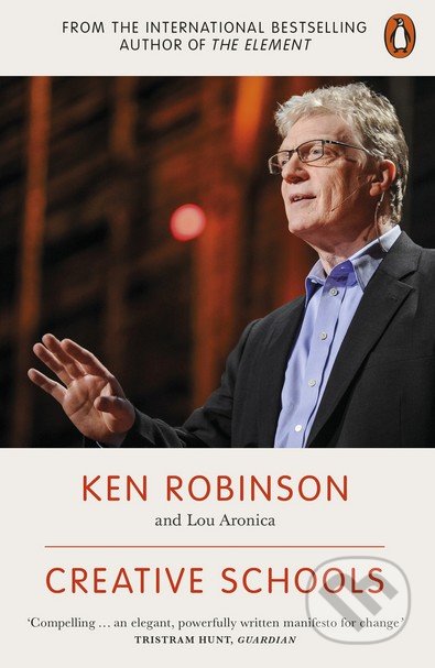 Kniha: Creative Schools (Ken Robinson a Lou Aronica). Penguin Books, 2016 Kniha: Creative Schools (Ken Robinson a Lou Aronica). Penguin Books, 2016