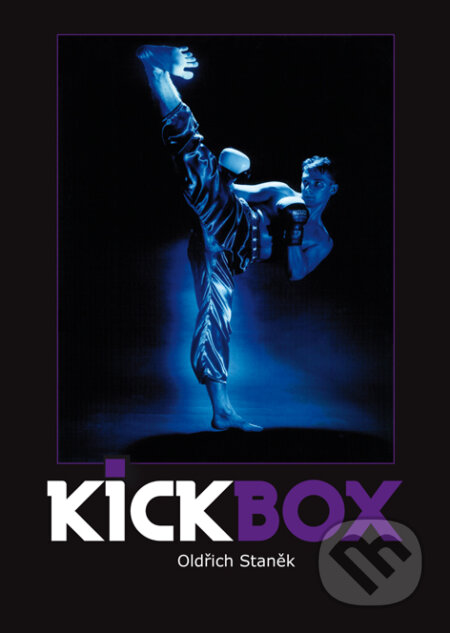 Kniha: Kickbox (Oldřich Staněk). Alman, 2016 Kniha: Kickbox (Oldřich Staněk). Alman, 2016