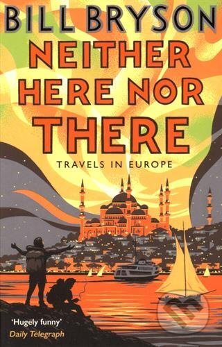 Kniha: Neither Here, Nor There (Bill Bryson). Black Swan, 2015 Kniha: Neither Here, Nor There (Bill Bryson). Black Swan, 2015
