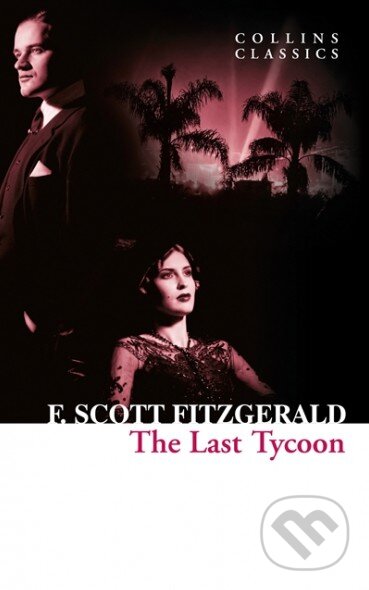 Kniha: The Last Tycoon (Francis Scott Fitzgerald). HarperCollins, 2014 Kniha: The Last Tycoon (Francis Scott Fitzgerald). HarperCollins, 2014