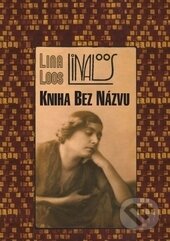 Kniha: Kniha bez názvu (Lina Loos). Pragma, 2016 Kniha: Kniha bez názvu (Lina Loos). Pragma, 2016