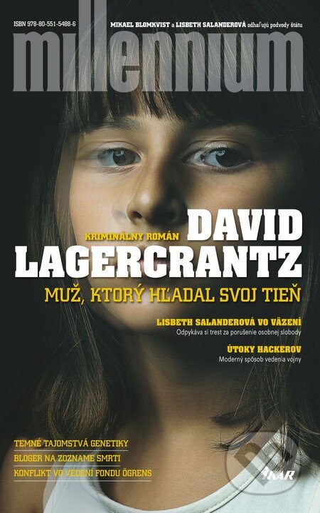 Kniha: Muž, ktorý hľadal svoj tieň (David Lagercrantz). Ikar, 2017 Kniha: Muž, ktorý hľadal svoj tieň (David Lagercrantz). Ikar, 2017