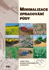 Kniha: Minimalizace zpracování půdy (Blanka Procházková a Josef Hůla). Profi Press, 2008 Kniha: Minimalizace zpracování půdy (Blanka Procházková a Josef Hůla). Profi Press, 2008