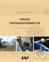 Kniha: Presné poľnohospodárstvo (Vladimír Rataj a kolektiv). Profi Press, 2014 Kniha: Presné poľnohospodárstvo (Vladimír Rataj a kolektiv). Profi Press, 2014