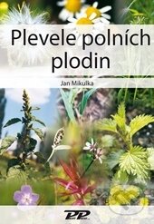Kniha: Plevele polních plodin (Jan Mikulka). Profi Press, 2014 Kniha: Plevele polních plodin (Jan Mikulka). Profi Press, 2014