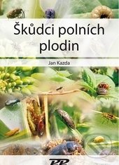 Škůdci polních plodin - Jan Kazda, Profi Press, 2014