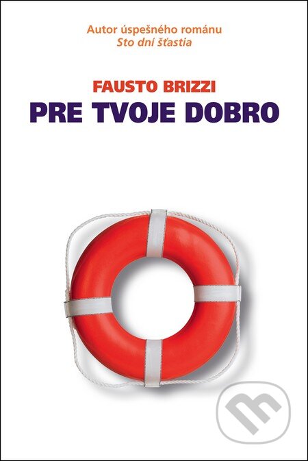 Kniha: Pre tvoje dobro (Fausto Brizzi). Fortuna Libri, 2016 Kniha: Pre tvoje dobro (Fausto Brizzi). Fortuna Libri, 2016