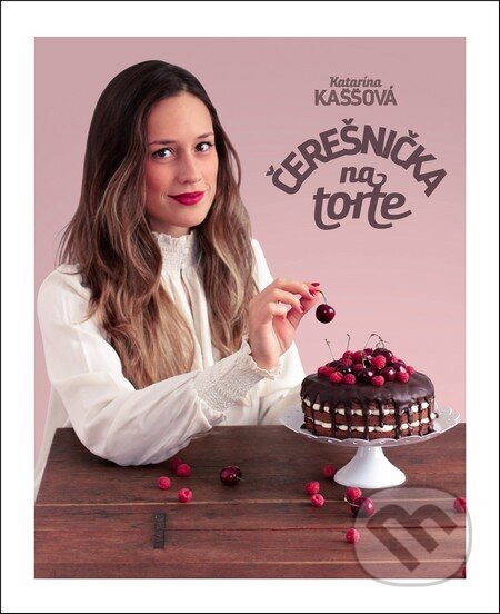 Kniha: Čerešnička na torte (Katarína Kaššová). Fortuna Libri, 2016 Kniha: Čerešnička na torte (Katarína Kaššová). Fortuna Libri, 2016