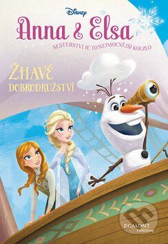 Kniha: Anna a Elsa: Žhavé dobrodružství (Egmont ČR). Egmont ČR, 2016 Kniha: Anna a Elsa: Žhavé dobrodružství (Egmont ČR). Egmont ČR, 2016