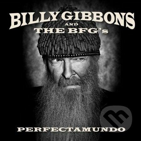 Billy Gibbons and The Bfg&#039;s: Perfectamundo - Billy Gibbons and The Bfg&#039;s, Hudobné albumy, 2015