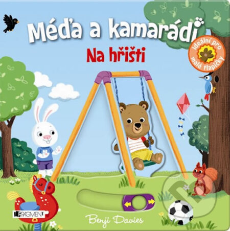 Kniha: Méďa a kamarádi: Na hřišti (Benji Davies). Nakladatelství Fragment, 2014 Kniha: Méďa a kamarádi: Na hřišti (Benji Davies). Nakladatelství Fragment, 2014