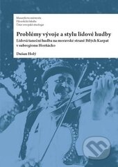 Kniha: Problémy vývoje a stylu lidové hudby (Dušan Holý). Masarykova univerzita, 2013 Kniha: Problémy vývoje a stylu lidové hudby (Dušan Holý). Masarykova univerzita, 2013