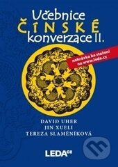 Kniha: Učebnice čínské konverzace II (David Uher, Jin Xueli a Tereza Slaměníková). Leda, 2016 Kniha: Učebnice čínské konverzace II (David Uher, Jin Xueli a Tereza Slaměníková). Leda, 2016