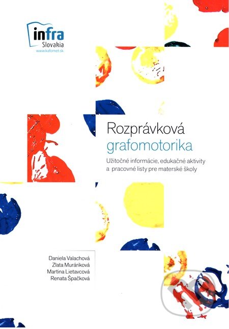 Kniha: Rozprávková grafomotorika (Daniela Valachová a kolektiv). INFRA Slovakia, 2015 Kniha: Rozprávková grafomotorika (Daniela Valachová a kolektiv). INFRA Slovakia, 2015