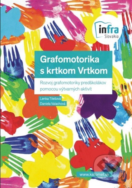 Kniha: Grafomotorika s krtkom Vrtkom (Daniela Valachová a Lenka Tilešová). INFRA Slovakia, 2015 Kniha: Grafomotorika s krtkom Vrtkom (Daniela Valachová a Lenka Tilešová). INFRA Slovakia, 2015