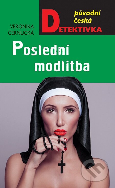 E-kniha: Poslední modlitba (Veronika Černucká). Moba, 2016 E-kniha: Poslední modlitba (Veronika Černucká). Moba, 2016