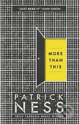 Kniha: More Than This (Patrick Ness). Walker books, 2014 Kniha: More Than This (Patrick Ness). Walker books, 2014