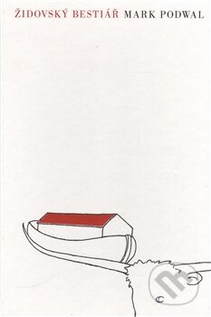 Kniha: Židovský bestiář (Mark Podwal). Sefer, 2016 Kniha: Židovský bestiář (Mark Podwal). Sefer, 2016