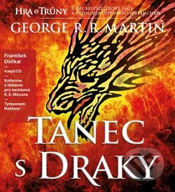 Audiokniha: Tanec s draky (George R.R. Martin). Tympanum, 2016 Audiokniha: Tanec s draky (George R.R. Martin). Tympanum, 2016