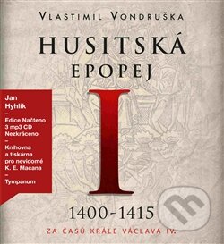 Audiokniha: Husitská epopej (Vlastimil Vondruška). Tympanum, 2016 Audiokniha: Husitská epopej (Vlastimil Vondruška). Tympanum, 2016