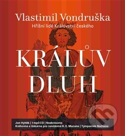 Audiokniha: Králův dluh (Vlastimil Vondruška). Tympanum, 2016 Audiokniha: Králův dluh (Vlastimil Vondruška). Tympanum, 2016