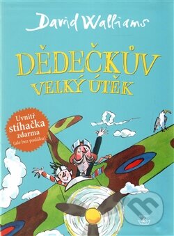 Kniha: Dědečkův velký útěk (David Walliams). Argo, 2016 Kniha: Dědečkův velký útěk (David Walliams). Argo, 2016