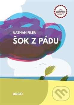 Kniha: Šok z pádu (Nathan Filer). Argo, 2016 Kniha: Šok z pádu (Nathan Filer). Argo, 2016