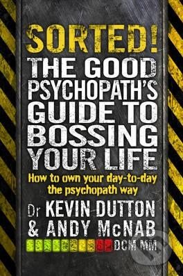 Kniha: Sorted! (Andy McNab a Kevin Dutton). Corgi Books, 2016 Kniha: Sorted! (Andy McNab a Kevin Dutton). Corgi Books, 2016