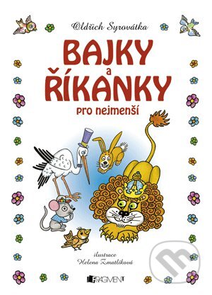 Kniha: Bajky a říkanky pro nejmenší (Nakladatelství Fragment). Nakladatelství Fragment, 2011 Kniha: Bajky a říkanky pro nejmenší (Nakladatelství Fragment). Nakladatelství Fragment, 2011