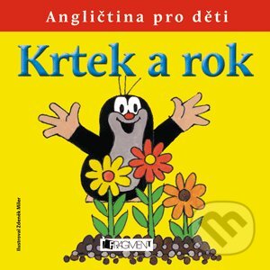 Kniha: Krtek a rok (Zdeněk Miler a Milena Fischerová). Nakladatelství Fragment, 2011 Kniha: Krtek a rok (Zdeněk Miler a Milena Fischerová). Nakladatelství Fragment, 2011