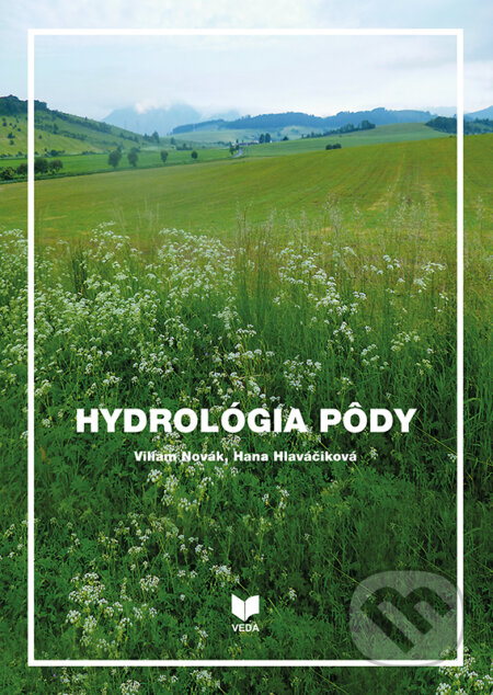 Kniha: Hydrológia pôdy (Hana Hlaváčiková a Viliam Novák). VEDA, 2017 Kniha: Hydrológia pôdy (Hana Hlaváčiková a Viliam Novák). VEDA, 2017