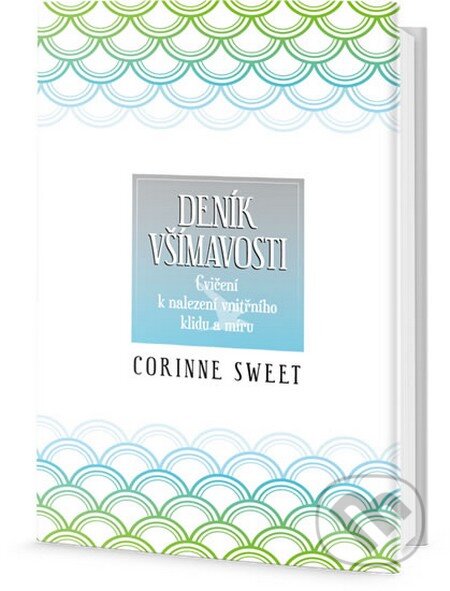 Kniha: Deník všímavosti (Corinne Sweet). Edice knihy Omega, 2016 Kniha: Deník všímavosti (Corinne Sweet). Edice knihy Omega, 2016