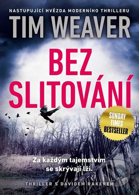 Kniha: Bez slitování (Tim Weaver). Mystery Press, 2016 Kniha: Bez slitování (Tim Weaver). Mystery Press, 2016