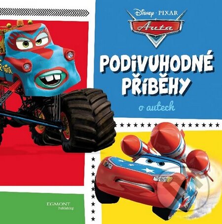 Kniha: Auta: Podivuhodné příběhy o autech (Egmont ČR). Egmont ČR, 2016 Kniha: Auta: Podivuhodné příběhy o autech (Egmont ČR). Egmont ČR, 2016