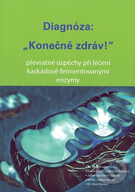 Kniha: Diagnóza: Konečně zdráv (Karl-Heinz Blank a kolektív). Plot, 2016 Kniha: Diagnóza: Konečně zdráv (Karl-Heinz Blank a kolektív). Plot, 2016