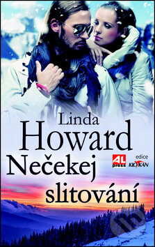 Kniha: Nečekej slitování (Linda Howard). Alpress, 2016 Kniha: Nečekej slitování (Linda Howard). Alpress, 2016