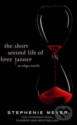 Kniha: The Short Second Life of Bree Tanner (Stephenie Meyer). Little, Brown, 2011 Kniha: The Short Second Life of Bree Tanner (Stephenie Meyer). Little, Brown, 2011