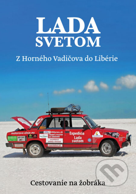 Kniha: Lada Svetom 1 - Z Horného Vadičova do Libérie (Marián Grofčík). Lada svetom, o.z., 2016 Kniha: Lada Svetom 1 - Z Horného Vadičova do Libérie (Marián Grofčík). Lada svetom, o.z., 2016