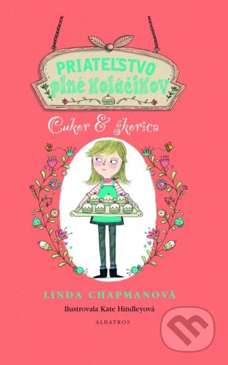 Kniha: Priateľstvo plné koláčikov: Cukor & škorica (Linda Chapman). Albatros SK, 2016 Kniha: Priateľstvo plné koláčikov: Cukor & škorica (Linda Chapman). Albatros SK, 2016