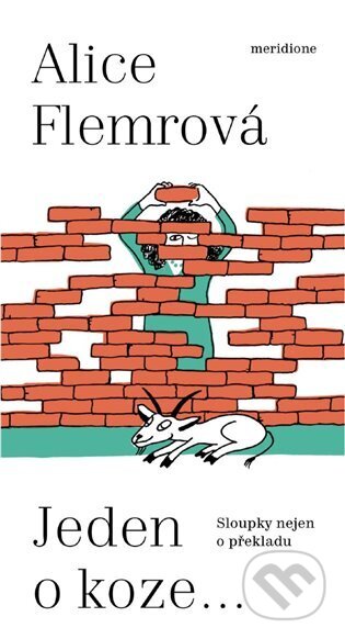 Kniha: Jeden o koze ... (Alice Flemrová). Meridione, 2023 Kniha: Jeden o koze ... (Alice Flemrová). Meridione, 2023