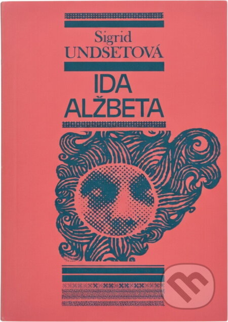 Kniha: Ida Alžbeta (Sigrid Undset). Slovenský spisovateľ, 1978 Kniha: Ida Alžbeta (Sigrid Undset). Slovenský spisovateľ, 1978