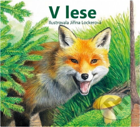 Kniha: V lese (Jiřina Lockerová). Československý spisovatel, 2012 Kniha: V lese (Jiřina Lockerová). Československý spisovatel, 2012