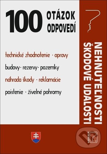 Kniha: 100 otázok a odpovedí - Škodové udalosti, Nehnuteľnosti (Poradca s.r.o.). Poradca s.r.o., 2023 Kniha: 100 otázok a odpovedí - Škodové udalosti, Nehnuteľnosti (Poradca s.r.o.). Poradca s.r.o., 2023