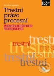 Kniha: Trestní právo procesní podle stavu k 1. 9. 2023 (Jiří Jelínek). Leges, 2023 Kniha: Trestní právo procesní podle stavu k 1. 9. 2023 (Jiří Jelínek). Leges, 2023
