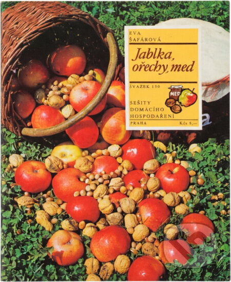 Kniha: Jablka, ořechy, med (Eva Šafářová). Práce, 1988 Kniha: Jablka, ořechy, med (Eva Šafářová). Práce, 1988