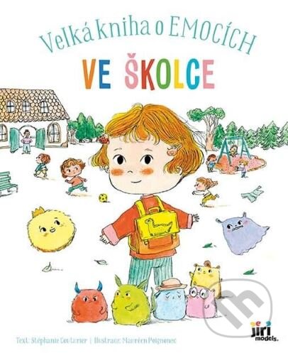 Kniha: Ve školce - Velká kniha o emocích (Stéphanie Couturier). Jiří Models, 2023 Kniha: Ve školce - Velká kniha o emocích (Stéphanie Couturier). Jiří Models, 2023