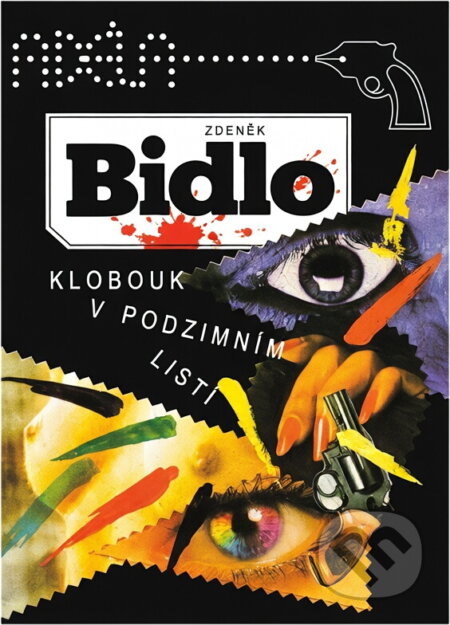 Kniha: Klobouk v podzimním listí (Zdeněk Bidlo). InterPress, 1992 Kniha: Klobouk v podzimním listí (Zdeněk Bidlo). InterPress, 1992