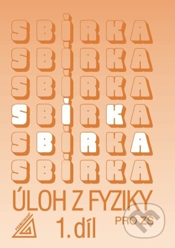 Kniha: Sbírka úloh z Fyziky 1.díl pro ZŠ (J. Bohuněk). Basoft Ružomberok, 2023 Kniha: Sbírka úloh z Fyziky 1.díl pro ZŠ (J. Bohuněk). Basoft Ružomberok, 2023