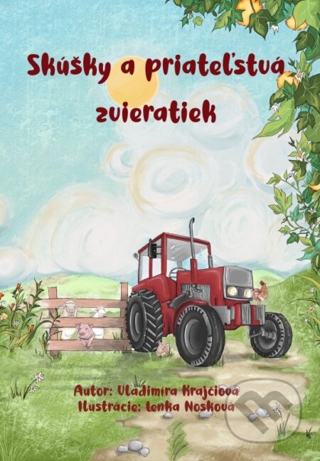 Kniha: Skúšky a priateľstvá zvieratiek (Vladimíra Sudor). Elist, 2023 Kniha: Skúšky a priateľstvá zvieratiek (Vladimíra Sudor). Elist, 2023